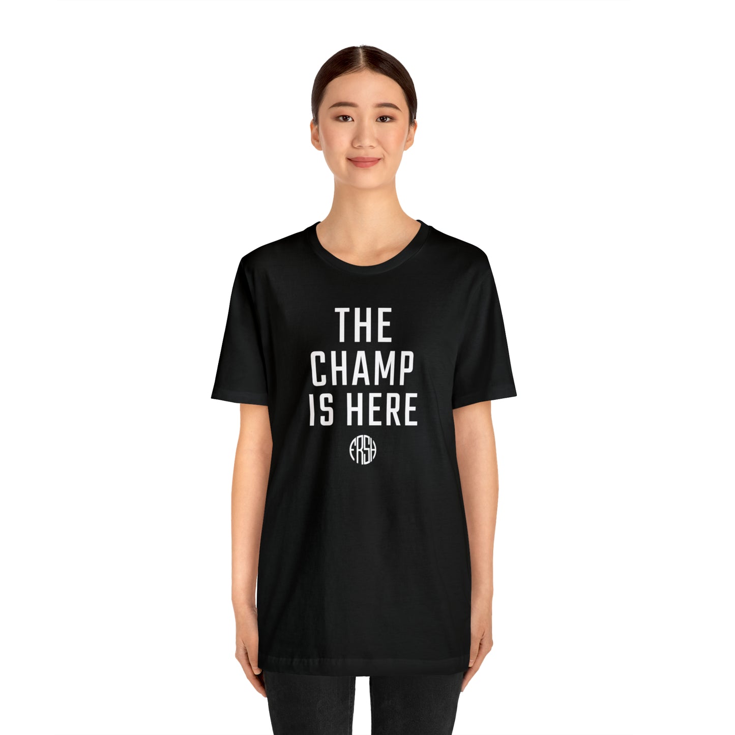 The Champ Is Here T-Shirt | FRSH Collection