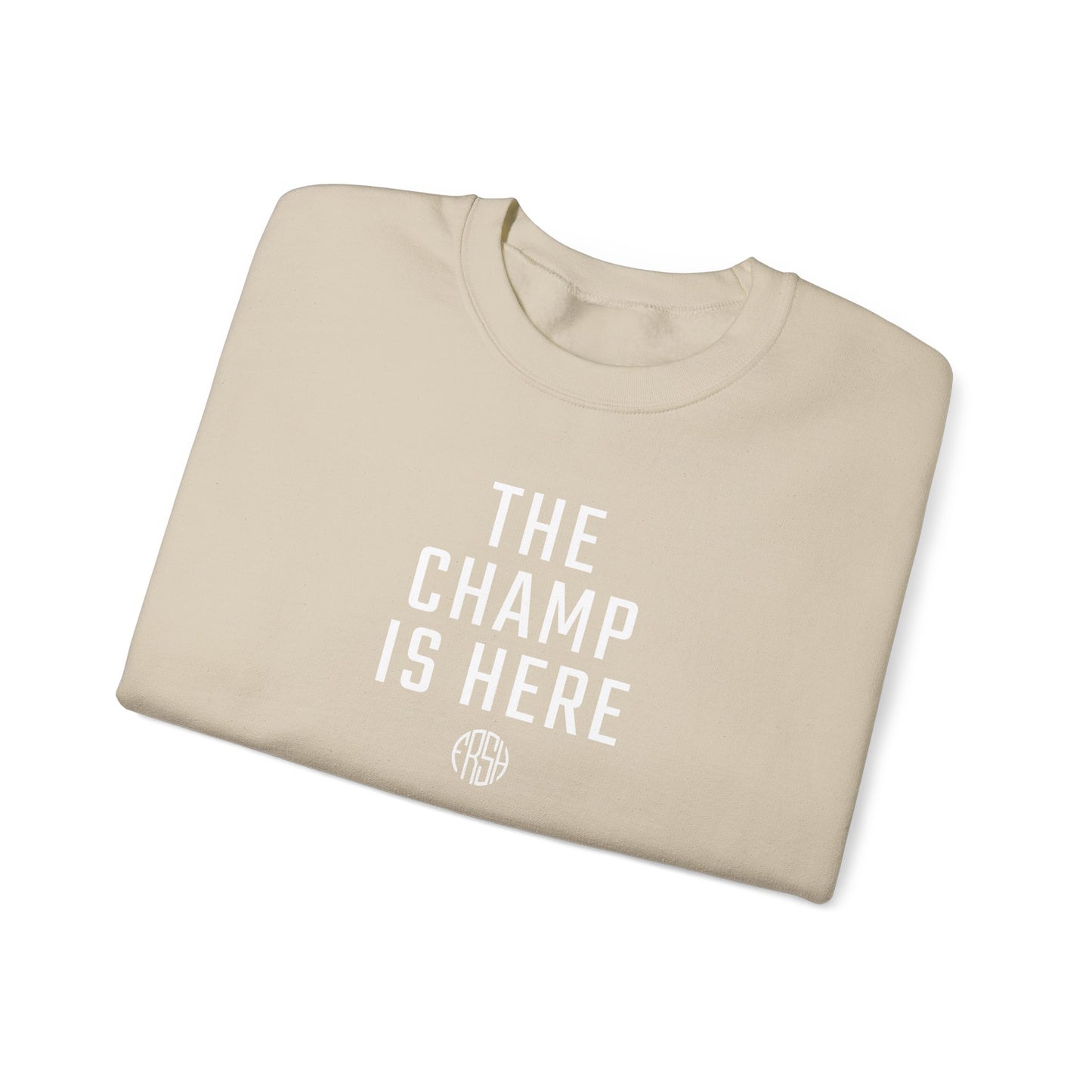 The Champ Is Here Crewneck Sweatshirt  | FRSH Collection