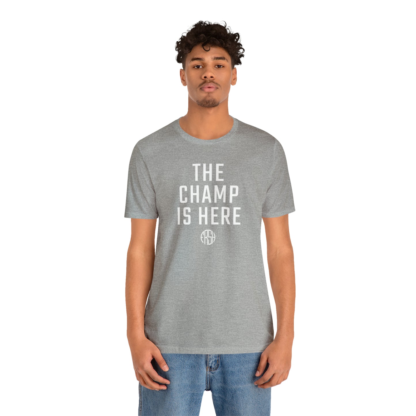 The Champ Is Here T-Shirt | FRSH Collection