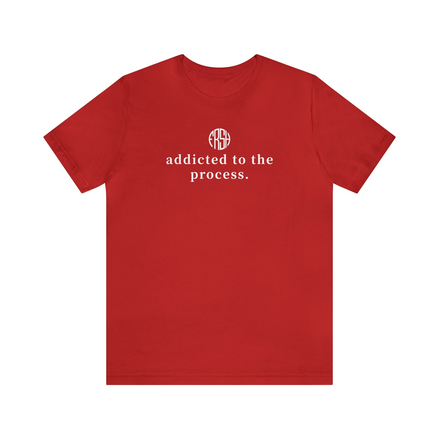 Addicted To The Process T-Shirt | FRSH Collection