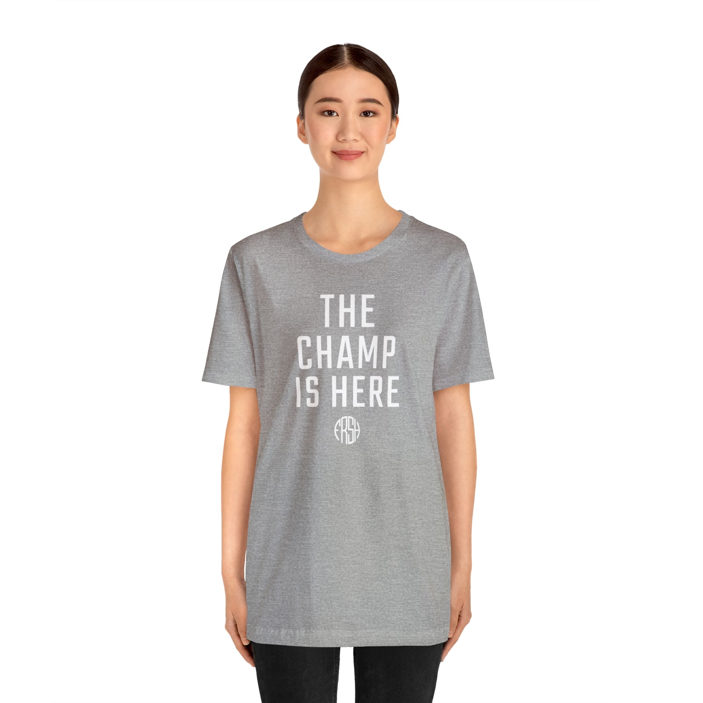 The Champ Is Here T-Shirt | FRSH Collection