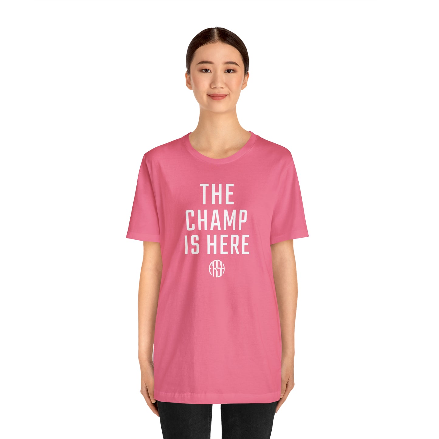 The Champ Is Here T-Shirt | FRSH Collection