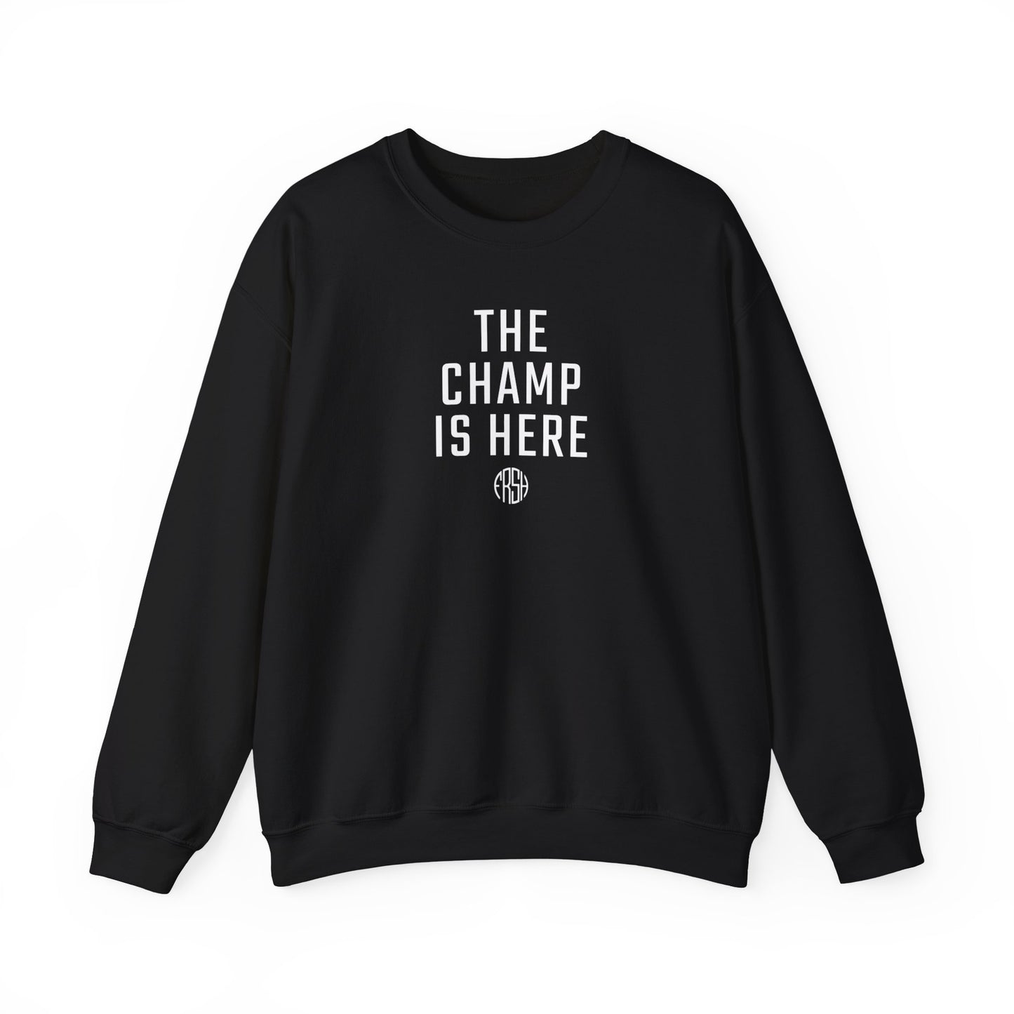 The Champ Is Here Crewneck Sweatshirt  | FRSH Collection