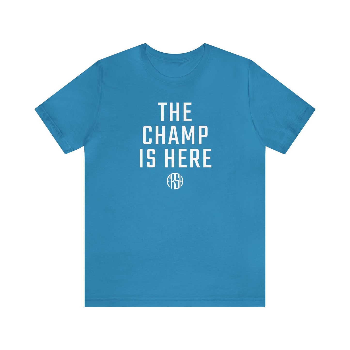 The Champ Is Here T-Shirt | FRSH Collection