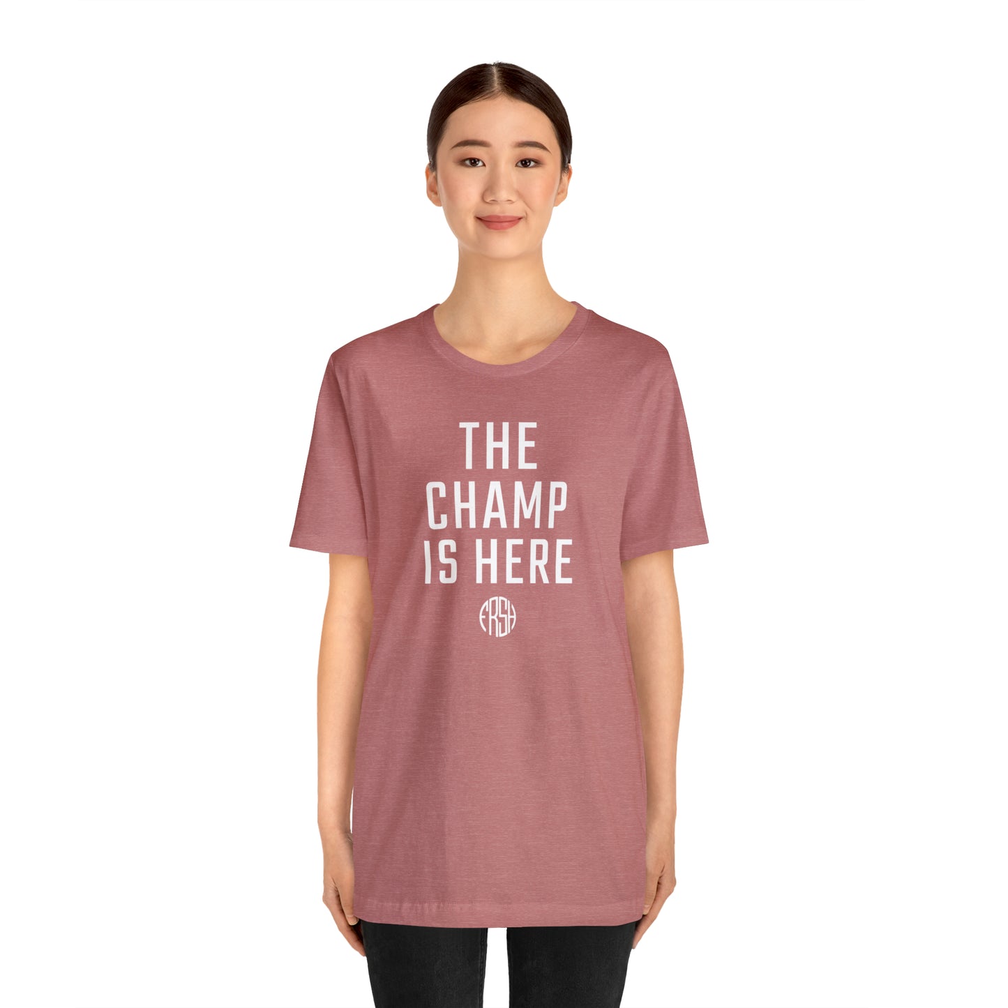 The Champ Is Here T-Shirt | FRSH Collection