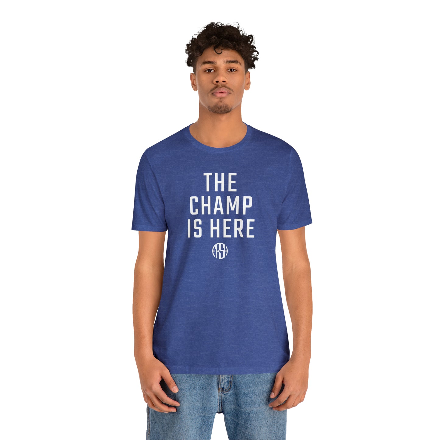 The Champ Is Here T-Shirt | FRSH Collection