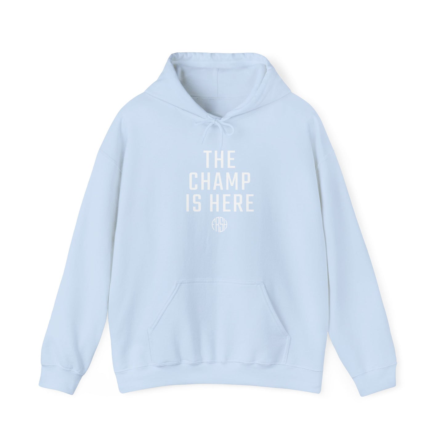 The Champ Is Here Hoodie | FRSH Collection