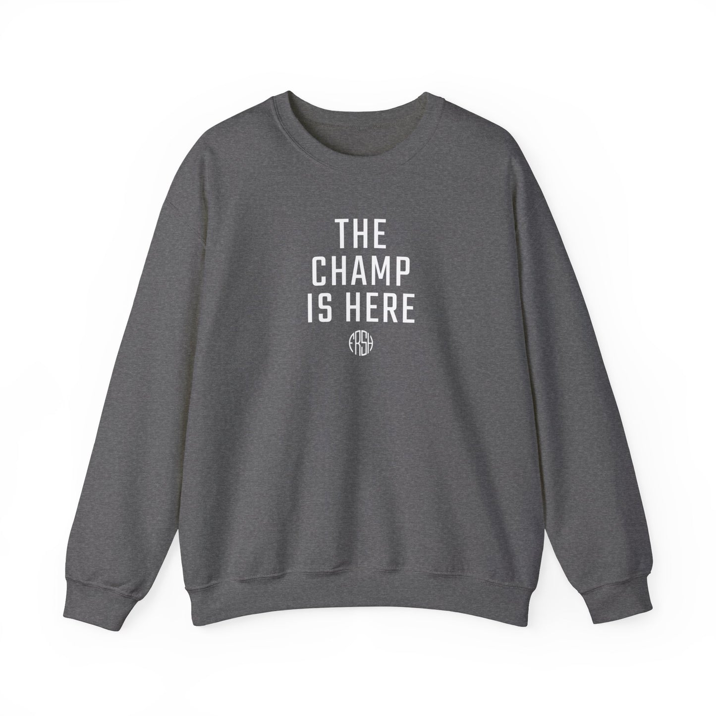 The Champ Is Here Crewneck Sweatshirt  | FRSH Collection