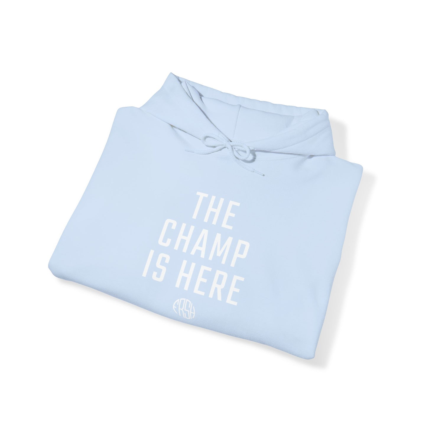 The Champ Is Here Hoodie | FRSH Collection